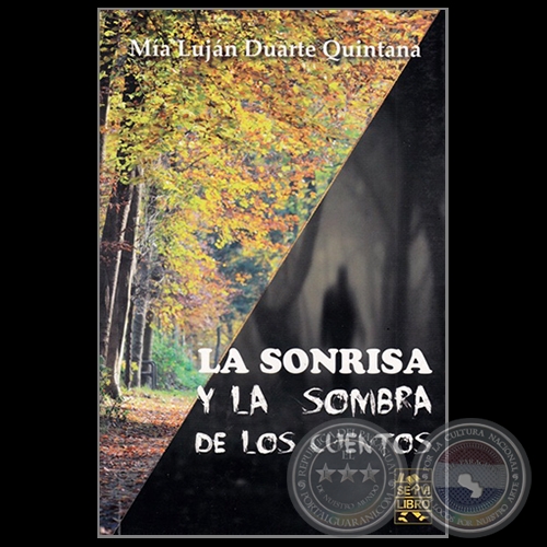 LA SONRISA Y LA SOMBRA DE LOS CUENTOS - Autora: MÍA LUJÁN DUARTE QUINTANA - Año 2017